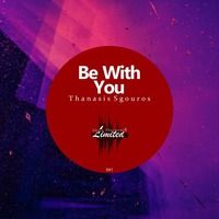 Be with You (Original Mix) by Thanasis Sgouros