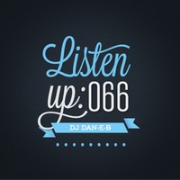 Listen Up #66 by DJ DAN-E-B