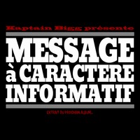Message À Caractère Informatif by Kaptain Bigg