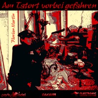 Florian Martin - Am Tatort vorbei gefahren by electronic groove culture