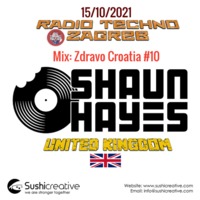 Shaun Chunk Hayes - Zdravo Croatia#10 by Radio Techno Zagreb