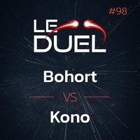 Le Duel #98 : Bohort VS Kono by Le Duel