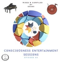CONSCIOUSNESS ENTERTAINMENT SESSIONS EPISODE 66 by Consciousness Entertainment