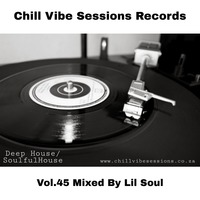 Chill Vibe Session Vol.45 Mixed By Lil Soul (Deep House In Vinyl) by Innocuous Soko