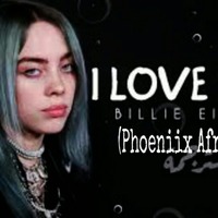 Billie Eilish - I Love You(Phoeniix Afro Touch) by Phoeniix S.A