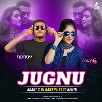 Jugnu (Bounce Mix) - Roady X DJ Barkha Kaul by AIDC