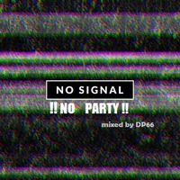 No Signal-No Party - mixed by DP66 by DP66