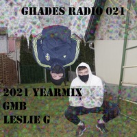 Ghades Radio 021 (Yearmix 2021) by Ghades Studios & Records