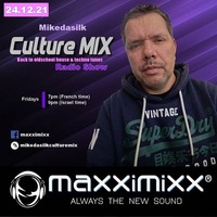 Mikedasilk Culture Mix [exclusive] @ maxximixx 24.12.21 by Mikedasilk Culture Mix Radio Shows
