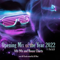 Opening Mix of 2022 - The Best of 80s, 90s &amp; House Charts by DJ Nari - Music for Everybody