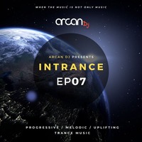 Arcan Dj - Intrance EP07 by Arcan Dj