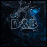 Gloomy D&amp;B Vol.1 by TUNEBYRS