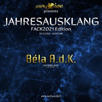 Béla A.d.K. @ Jahresausklang (FACK2021 Edition) by Electronic Beatz Network