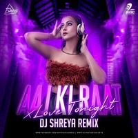 Aaj Ki Raat X Love Tonight (Remix) - DJ Shreya by BISESH MUSIC 🇳🇵