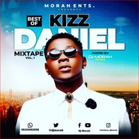 Dj morah - Best of Kizz Daniel mixtape - Vol 1 _ via www.arewapublisize.com by Adeera Makurdi