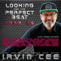 Looking for the Perfect Beat 2022-26 - RADIO SHOW by Irvin Cee by Irvin Cee