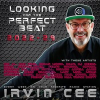 Looking for the Perfect Beat 2022-29 - RADIO SHOW by Irvin Cee by Irvin Cee