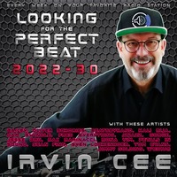 Looking for the Perfect Beat 2022-30 - RADIO SHOW by Irvin Cee by Irvin Cee