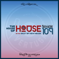The House of House vol. 109 (Best of NEW House Music) by Dj Vertuga
