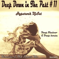 Dj Hyperock Deep Down in The Past # 11 [Deep House Rock] by Dj Hyperock