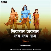 Siya Ram Jai Ram Jai Jai Ram (Remix) DJ NARESH NRS by DJ NRS