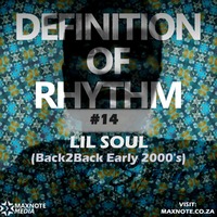 Definition Of Rhythm #14 (Back2Back Early 2000's): Lil Soul by MaxNote Media