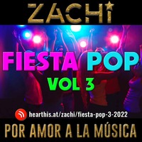 FIESTA POP 3 (POP, REGGAETON, HOUSE) 2022 by Zachi