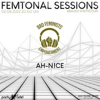 AH-Ni!CE @ Femtonal Sessions (02.08.2022) by Bad Feminists