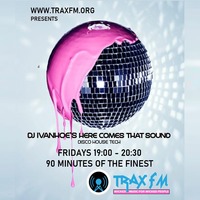 DJ Ivanhoe &amp; The Here Come That Sound Show Replay On www.traxfm.org - 9th September 2022 by Trax FM Wicked Music For Wicked People