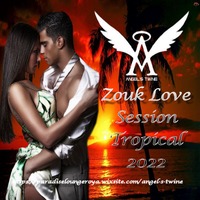 Zouk Love Session 2022 by DJ Angel's Twine (L'ange céleste de l'electro)