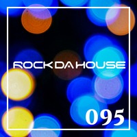 Dog Rock presents Rock Da House 095 by Dog Rock