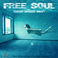 FREE SOUL (DEEP HOUSE MIX)  by SusoMusicBox by Suso Sáiz  (SusoMusicBox)