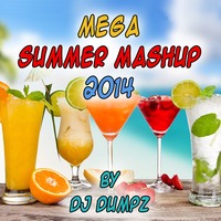 DJ Dumpz - Mega Summer Mashup 2014 by DJ Dumpz