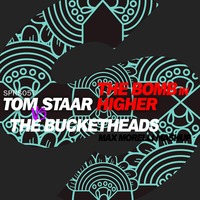 Tom Staar vs The Bucketheads - The bomb in higher (Max Morelli mashup) by MAX MORELLI