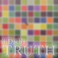 DJ Dacha - Truth - DL054 by DJ Dacha NYC