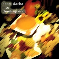 DJ Dacha - Deep Into Thanksgiving - DL048 by DJ Dacha NYC
