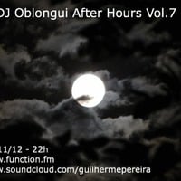 DJ Oblongui After Hours Vol 7 by Guilherme Oblongui