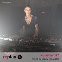 replaycast #2 - Lenny Brookster by replaymag.de