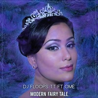 Modern Fairy Tale Ft Ome (Original Mix) by DJ Floops