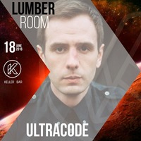 Ultracode -18 JUN 2016 Lumber Room @ Keller Bar promo mix by Lumber Room DnB