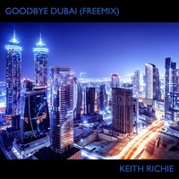 Keith Richie - Goodbye Dubai - (FREEMIX) / (Synthwave/Synthpop) by Keith Richie
