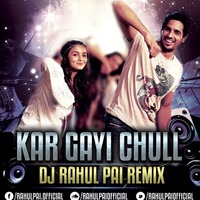 Kar Gayi Chull - Rahul Pai Remix by rahulpaiofficial