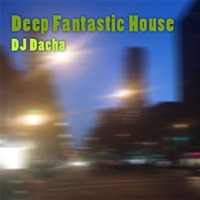 DJ Dacha - Deep Fantastic House - DL061 by DJ Dacha NYC