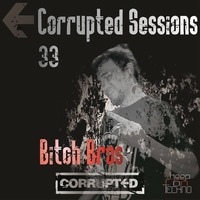 Drunk Sessions #7 @ DI.FM Corrupted Sessions by Bitch Bros