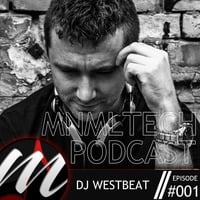  mnmltech Podcast #001 with DJ WestBeat by mnmltech