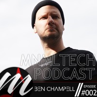 mnmltech Podcast #002 with Ben Champell by mnmltech