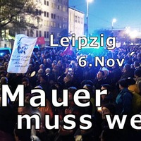 Die Mauer muss weg - #Leipzig 6.11.21 by NuoFlix