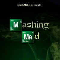 MashMike Album No. 10 - MASHING MAD (AlbumMix) by MashMike