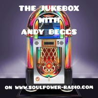 THE JUKEBOX  ON SOULPOWER RADIO 8TH JUNE 2022 by Andy Beggs Musical Jukebox.....