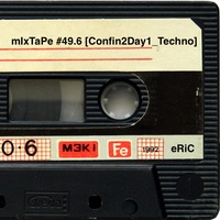mIxTaPe #49.6 [Techno_Confin2Day1] by eRiC
